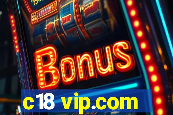 c18 vip.com